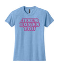 Jesus Loves You - Womens Tee