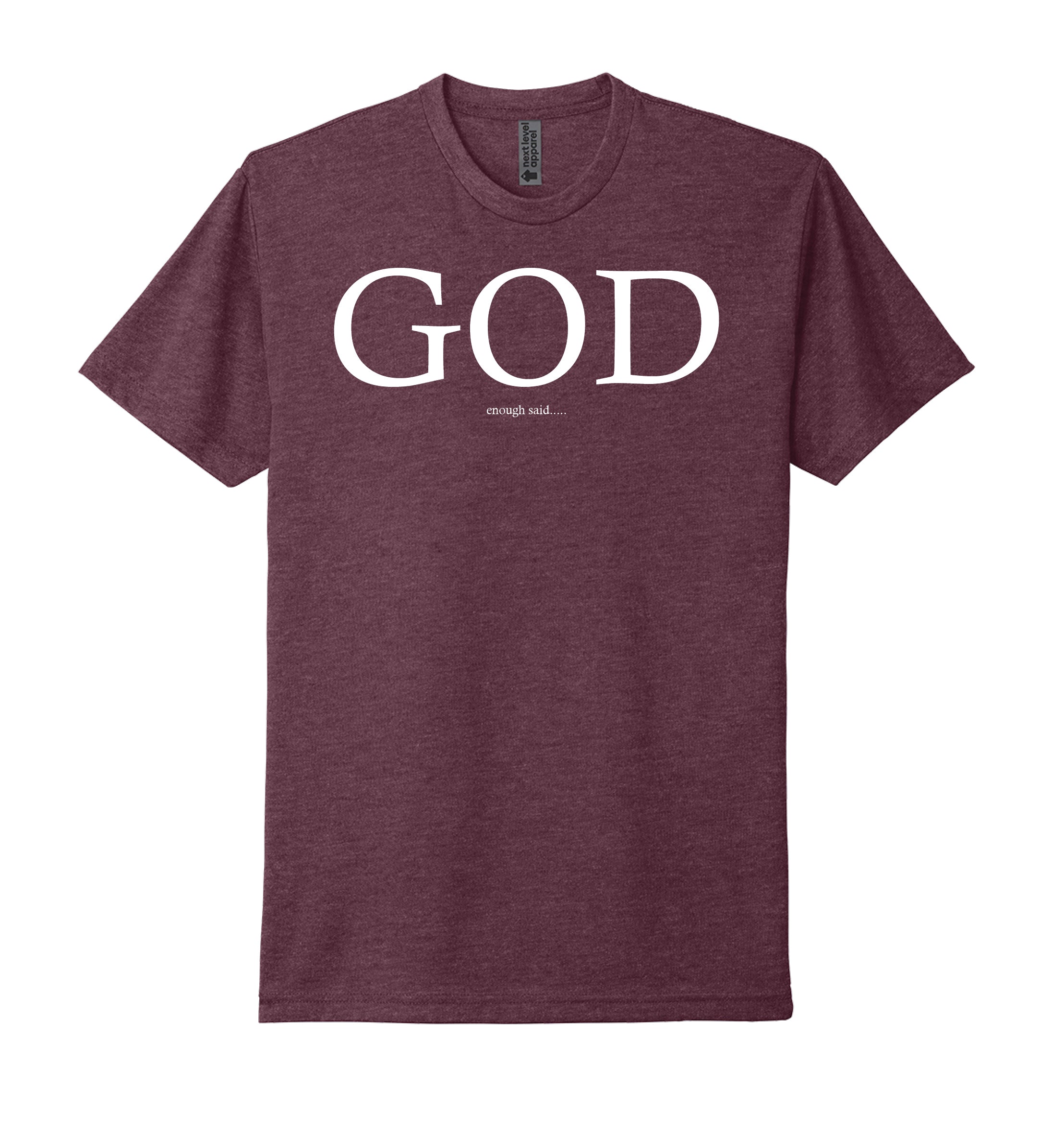 God "Enough Said" - Unisex Tee