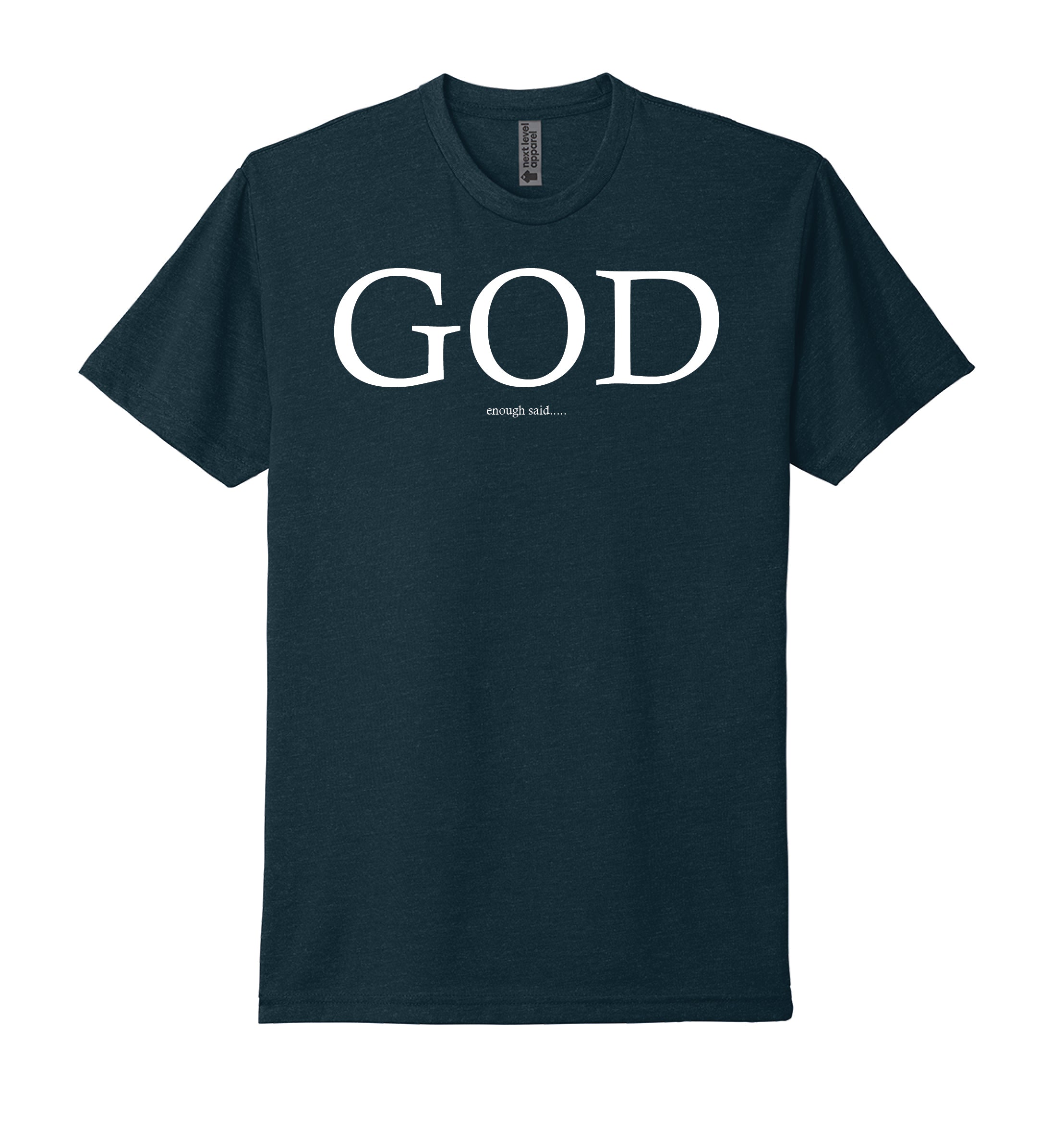 God "Enough Said" - Unisex Tee
