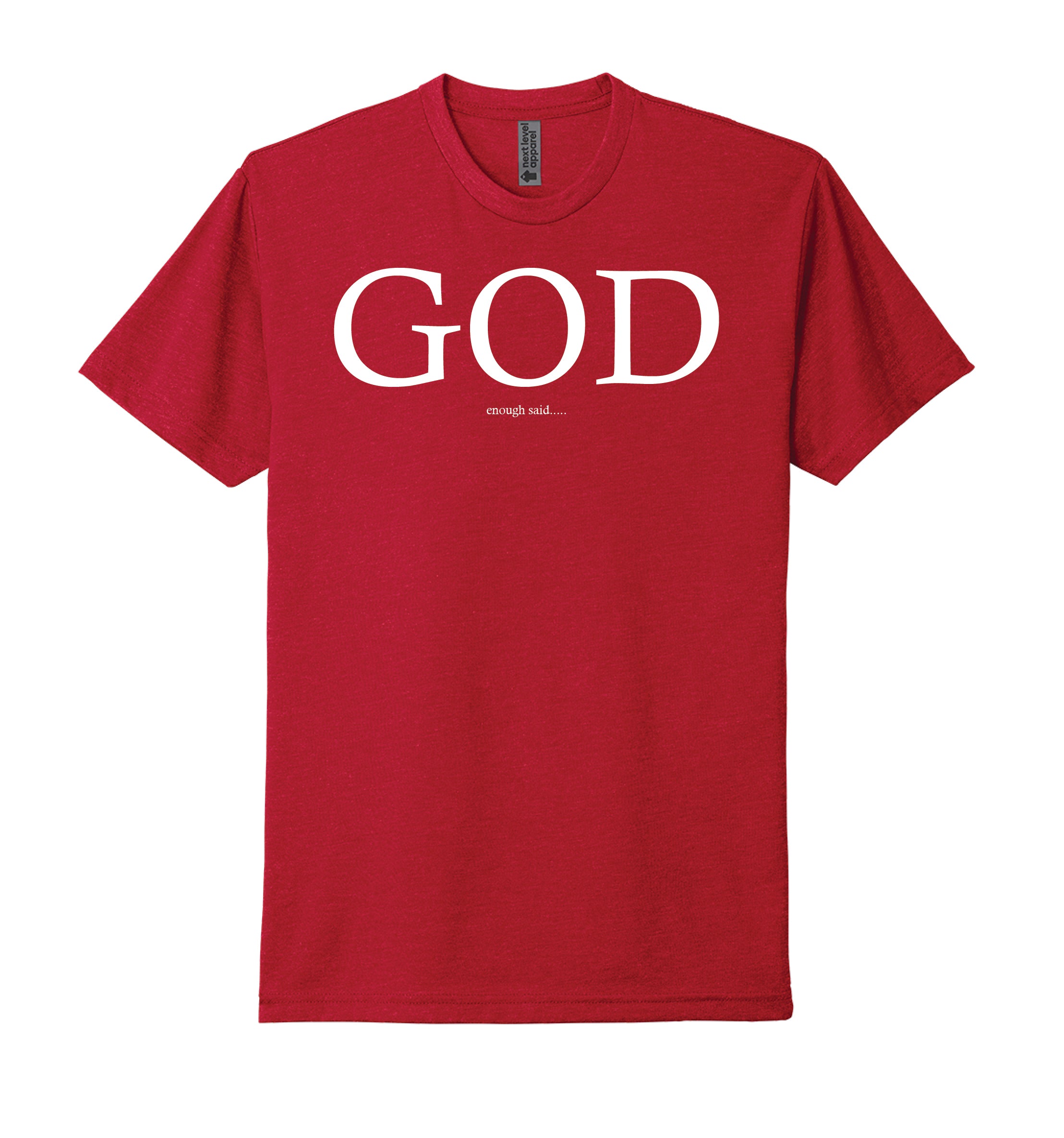 God "Enough Said" - Unisex Tee