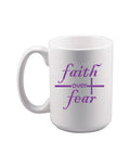 Faith Over Fear - Coffee Mug